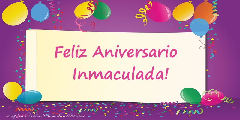 Felicitaciones de aniversario - Feliz Aniversario Inmaculada!