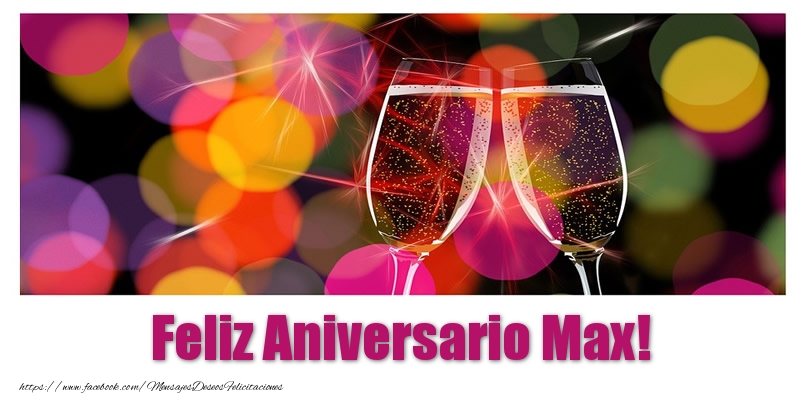 Felicitaciones de aniversario - Feliz Aniversario Max!
