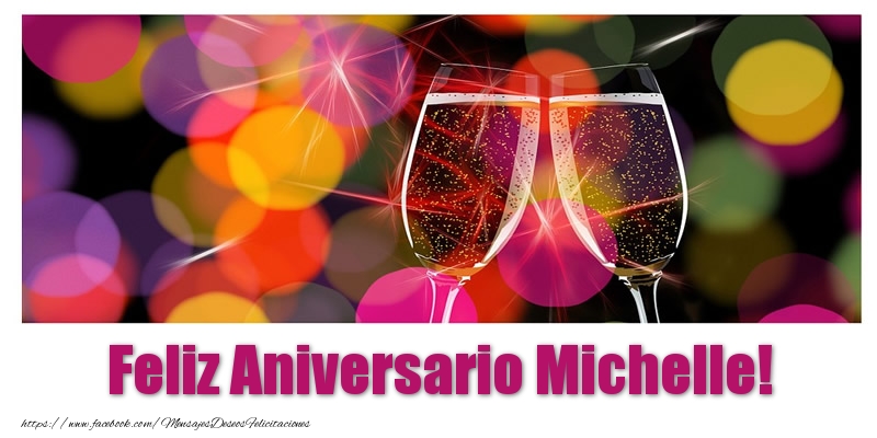 Felicitaciones de aniversario - Champán | Feliz Aniversario Michelle!