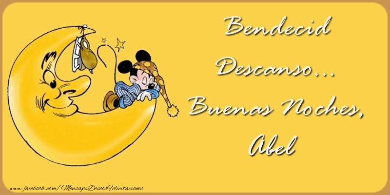 Felicitaciones de buenas noches - Bendecido Descanso... Buenas Noches, Abel
