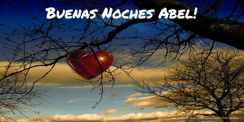 Felicitaciones de buenas noches - Buenas Noches Abel!
