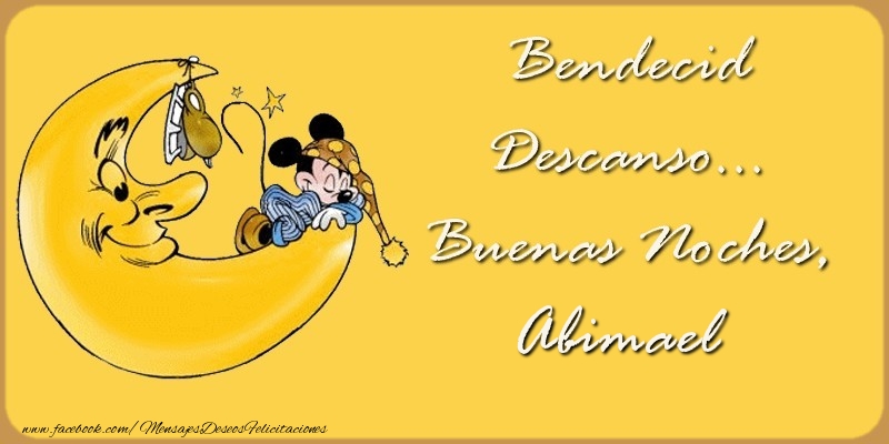 Felicitaciones de buenas noches - Bendecido Descanso... Buenas Noches, Abimael