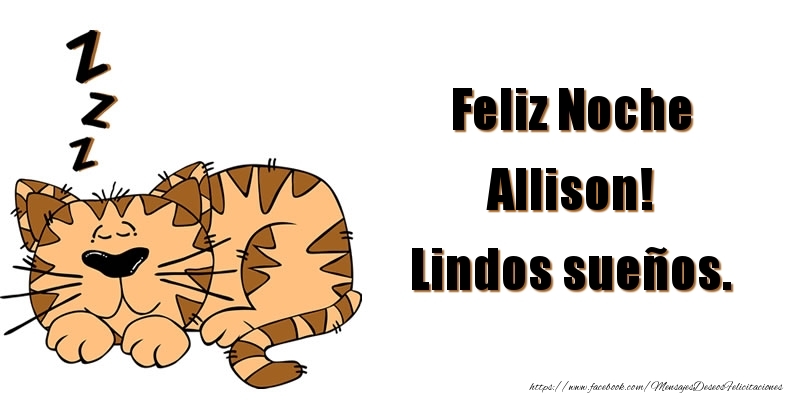 Felicitaciones de buenas noches - Feliz Noche Allison! Lindos sueños.