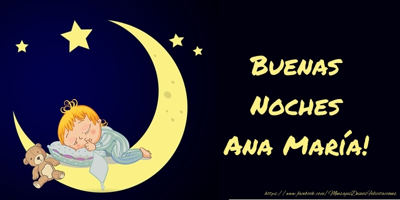Felicitaciones de buenas noches - Buenas Noches Ana María!