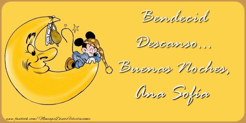 Felicitaciones de buenas noches - Bendecido Descanso... Buenas Noches, Ana Sofía