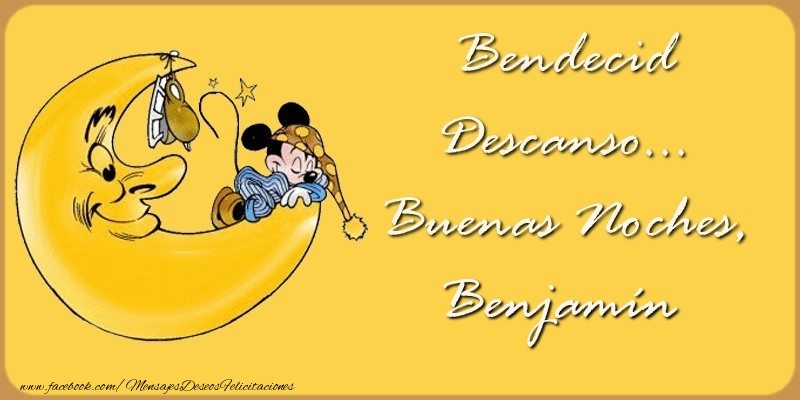 Felicitaciones de buenas noches - Bendecido Descanso... Buenas Noches, Benjamín