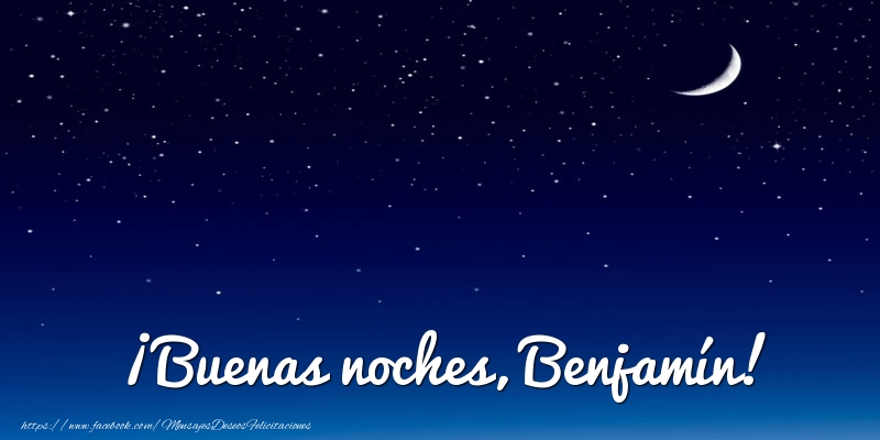 Felicitaciones de buenas noches - ¡Buenas noches, Benjamín!