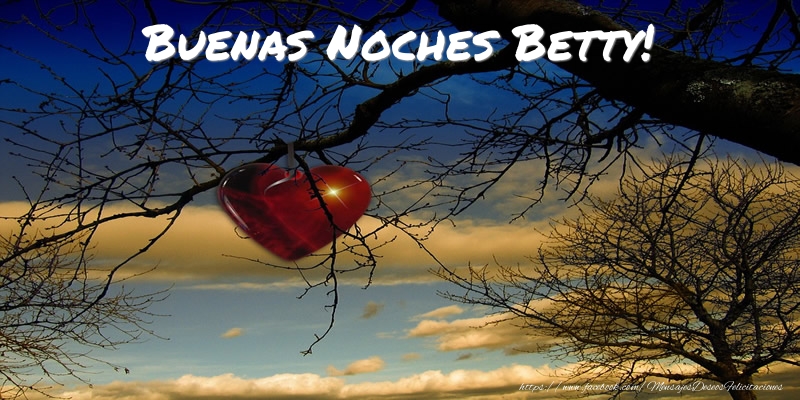 Felicitaciones de buenas noches - Buenas Noches Betty!