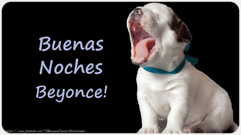 Felicitaciones de buenas noches - Buenas Noches Beyonce!