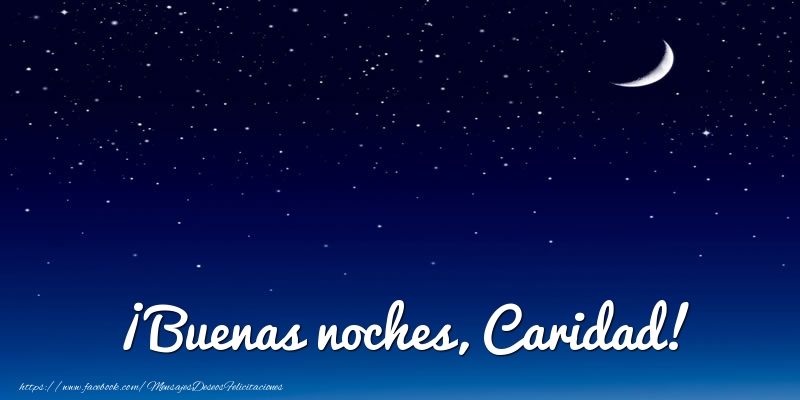 Felicitaciones de buenas noches - Luna | ¡Buenas noches, Caridad!