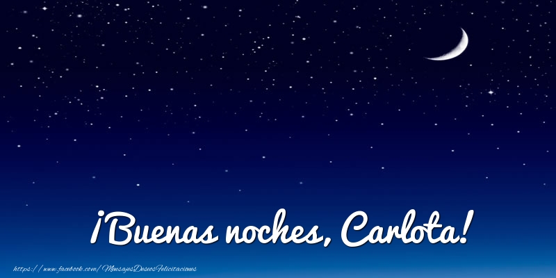 Felicitaciones de buenas noches - ¡Buenas noches, Carlota!