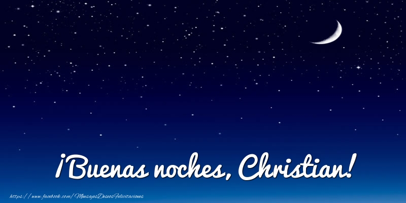 Felicitaciones de buenas noches - ¡Buenas noches, Christian!