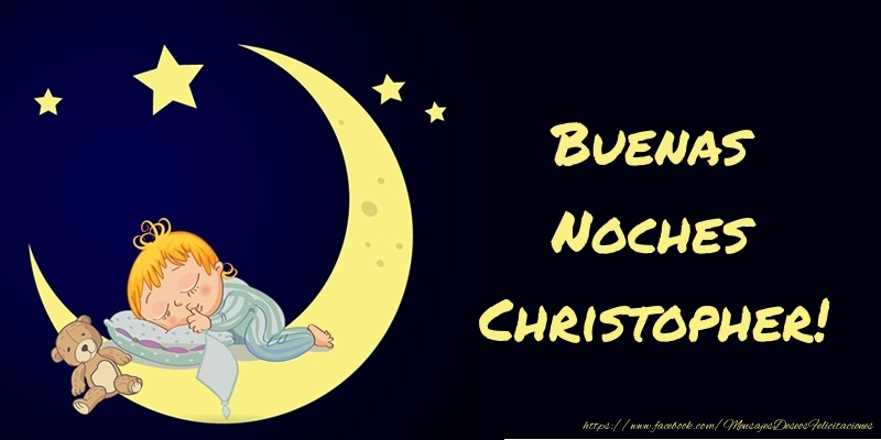 Felicitaciones de buenas noches - Buenas Noches Christopher!