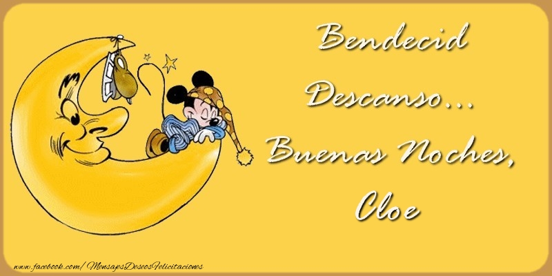 Felicitaciones de buenas noches - Bendecido Descanso... Buenas Noches, Cloe