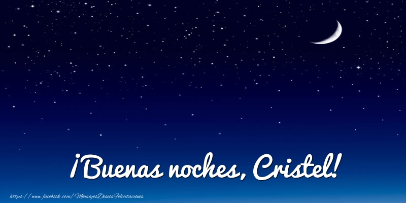 Felicitaciones de buenas noches - Luna | ¡Buenas noches, Cristel!