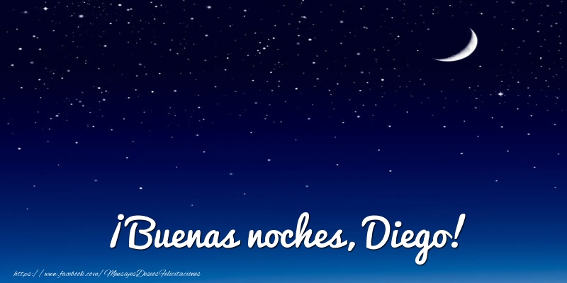 Felicitaciones de buenas noches - ¡Buenas noches, Diego!