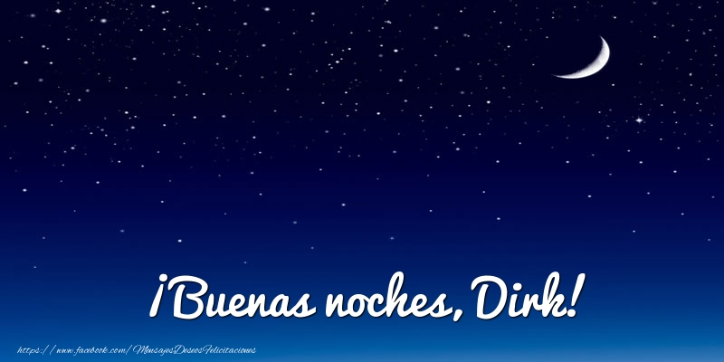 Felicitaciones de buenas noches - Luna | ¡Buenas noches, Dirk!
