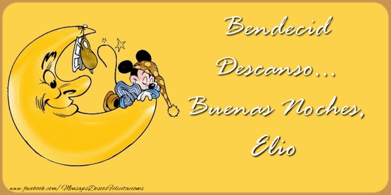 Felicitaciones de buenas noches - Bendecido Descanso... Buenas Noches, Elio