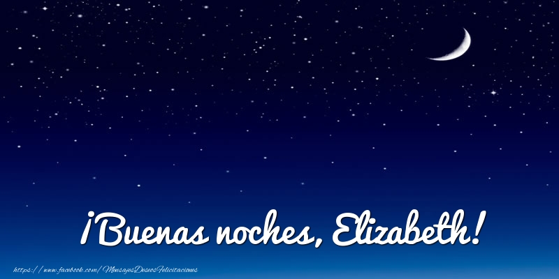 Felicitaciones de buenas noches - Luna | ¡Buenas noches, Elizabeth!