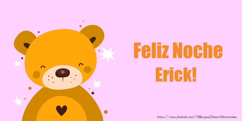 Felicitaciones de buenas noches - Osos | Feliz Noche Erick!