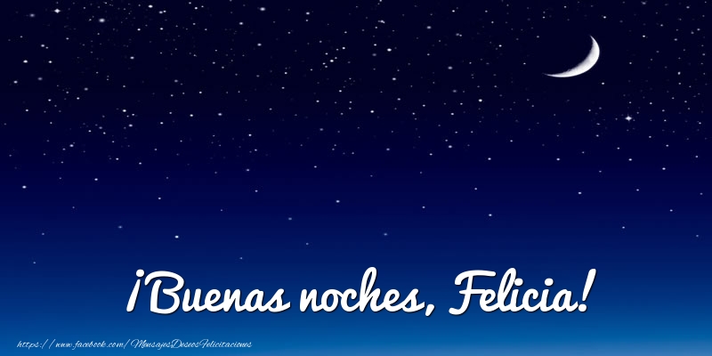 Felicitaciones de buenas noches - Luna | ¡Buenas noches, Felicia!
