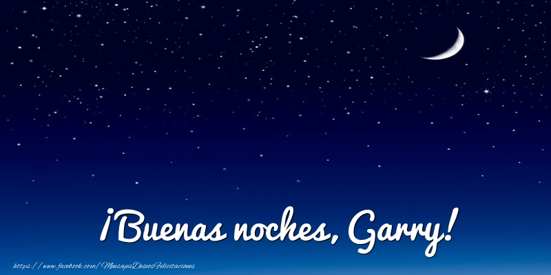 Felicitaciones de buenas noches - ¡Buenas noches, Garry!