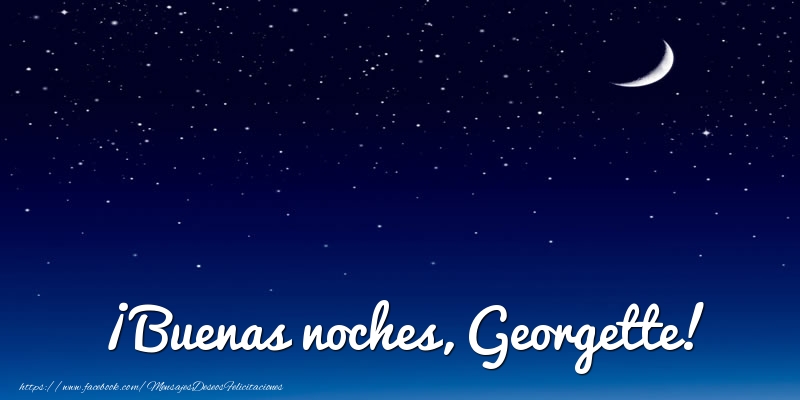 Felicitaciones de buenas noches - Luna | ¡Buenas noches, Georgette!