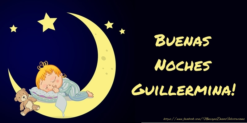 Felicitaciones de buenas noches - Buenas Noches Guillermina!