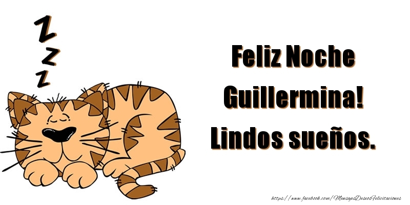 Felicitaciones de buenas noches - Feliz Noche Guillermina! Lindos sueños.