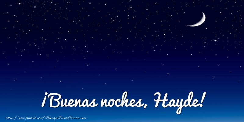 Felicitaciones de buenas noches - Luna | ¡Buenas noches, Hayde!