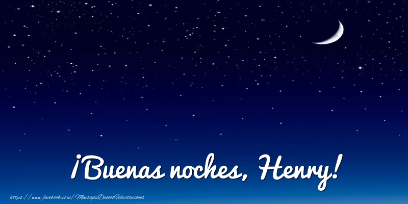 Felicitaciones de buenas noches - ¡Buenas noches, Henry!