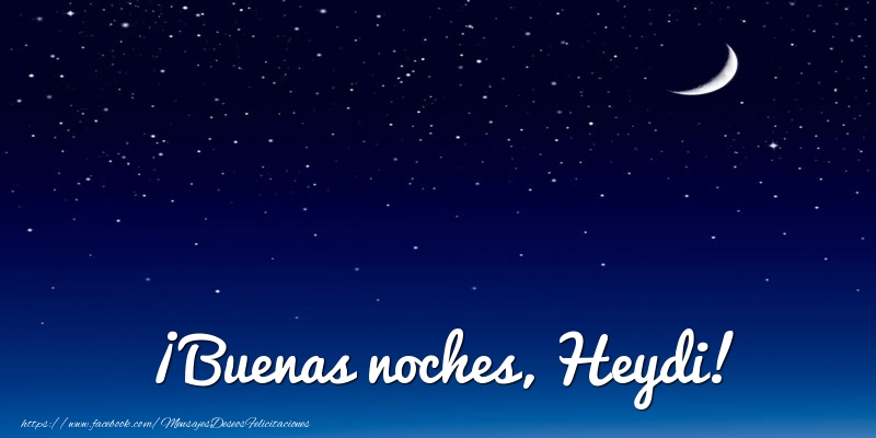 Felicitaciones de buenas noches - ¡Buenas noches, Heydi!