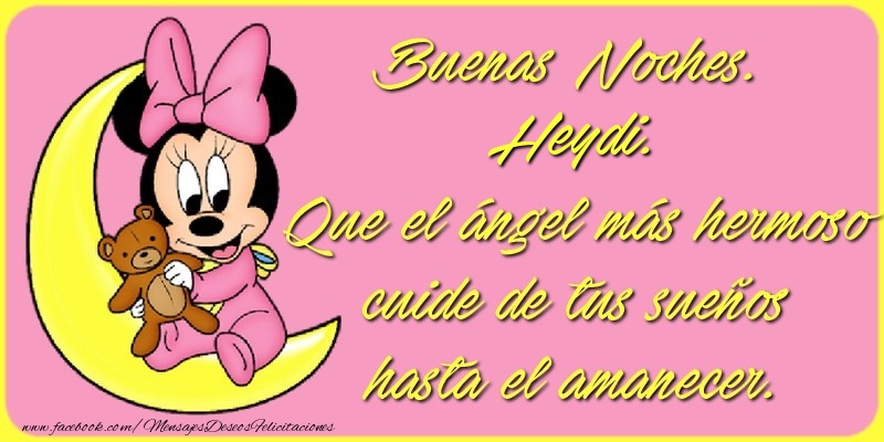 Felicitaciones de buenas noches - Buenas Noches, Heydi. Que el ángel más hermoso cuide de tus sueños hasta el amanecer.