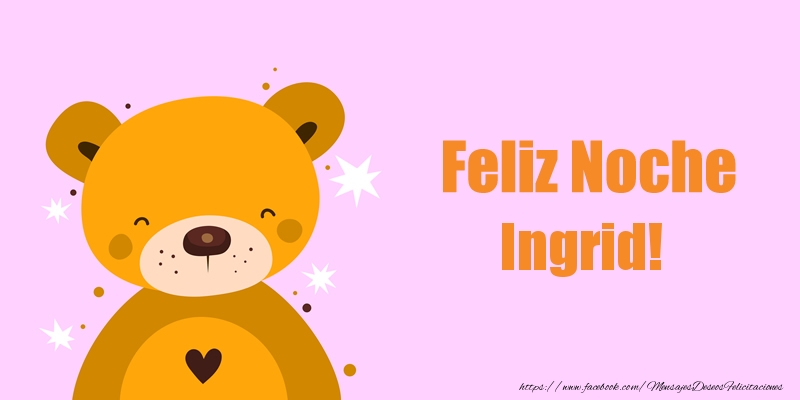 Felicitaciones de buenas noches - Feliz Noche Ingrid!
