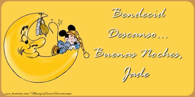Felicitaciones de buenas noches - Bendecido Descanso... Buenas Noches, Jade