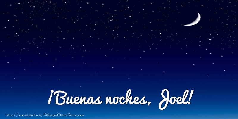 Felicitaciones de buenas noches - ¡Buenas noches, Joel!