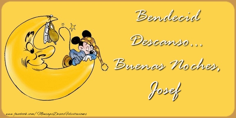 Felicitaciones de buenas noches - Bendecido Descanso... Buenas Noches, Josef