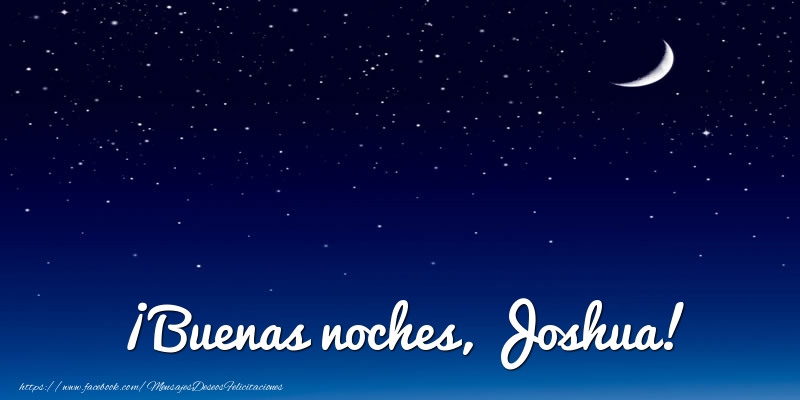 Felicitaciones de buenas noches - ¡Buenas noches, Joshua!