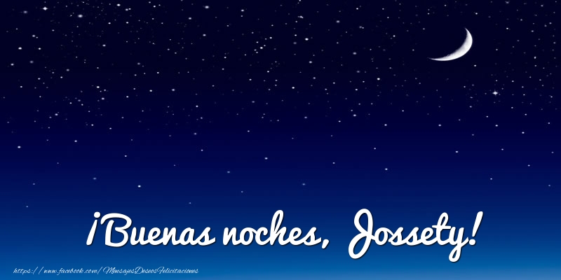 Felicitaciones de buenas noches - Luna | ¡Buenas noches, Jossety!