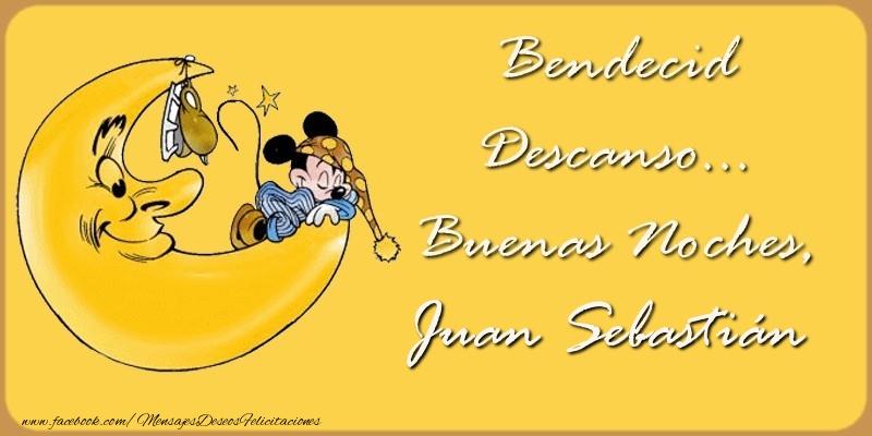 Felicitaciones de buenas noches - Bendecido Descanso... Buenas Noches, Juan Sebastián