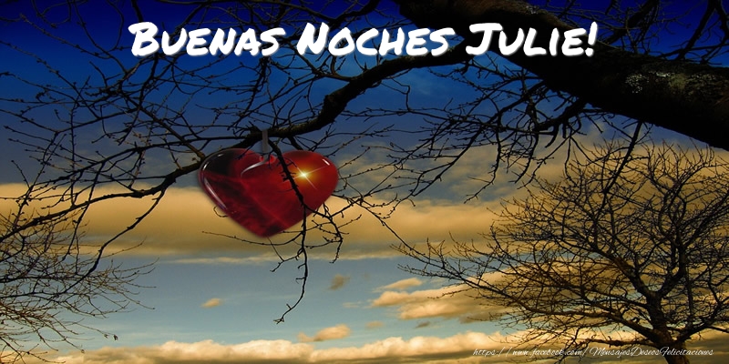Felicitaciones de buenas noches - Buenas Noches Julie!
