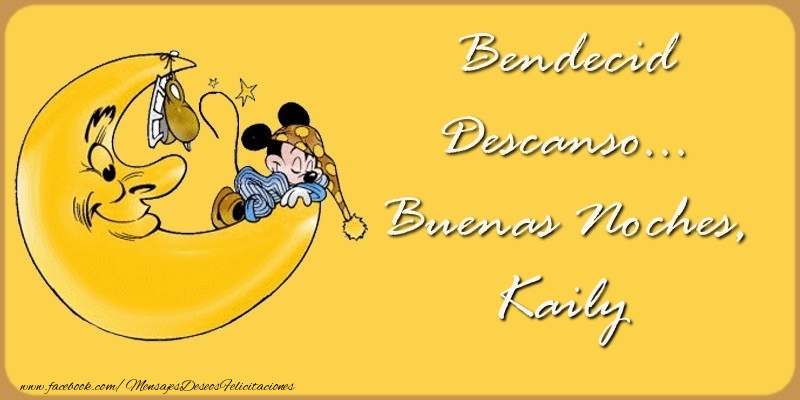 Felicitaciones de buenas noches - Bendecido Descanso... Buenas Noches, Kaily
