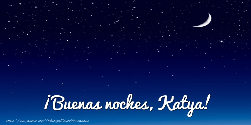 Felicitaciones de buenas noches - ¡Buenas noches, Katya!