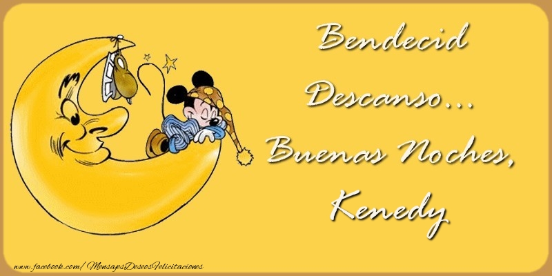 Felicitaciones de buenas noches - Bendecido Descanso... Buenas Noches, Kenedy
