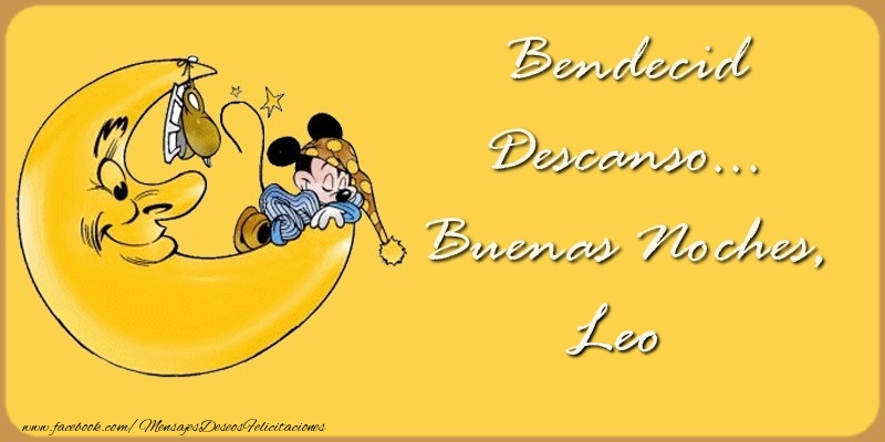 Felicitaciones de buenas noches - Bendecido Descanso... Buenas Noches, Leo