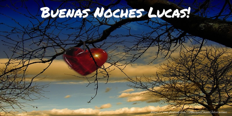 Felicitaciones de buenas noches - Buenas Noches Lucas!