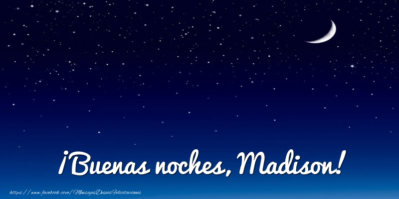 Felicitaciones de buenas noches - Luna | ¡Buenas noches, Madison!