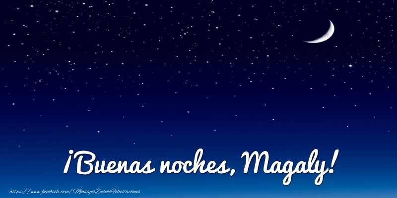 Felicitaciones de buenas noches - ¡Buenas noches, Magaly!