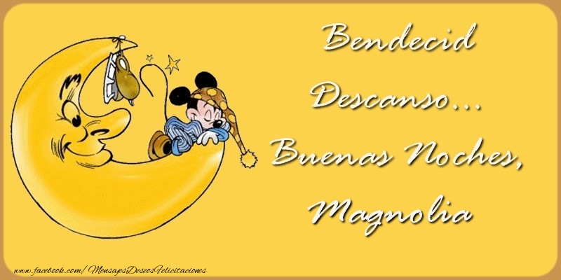 Felicitaciones de buenas noches - Bendecido Descanso... Buenas Noches, Magnolia