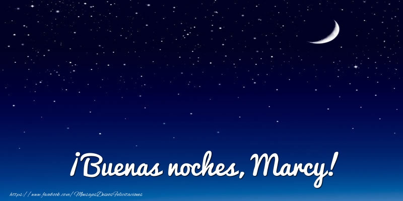 Felicitaciones de buenas noches - ¡Buenas noches, Marcy!